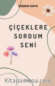 Çiçeklere Sordum Seni