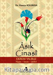 Aşık Cinasi (Ekrem Yalbuz) Hayatı-Sanatı-Şiirleri