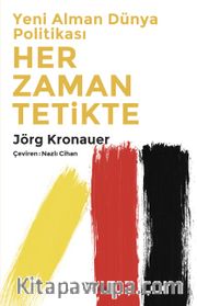 Yeni Alman Dünya Politikası Her Zaman Tetikte