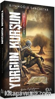 Yorgun Kurşun / Arz-ı Filistin 3