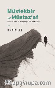 Müstekbir ve Müstaz‘af Kavramlarına Sosyolojik Bir Yaklaşım