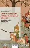 İran’da Şiiliğin  Kurumsallaşma Süreci & Tarihsel Arka Plan ve  Doktrinel Yapı