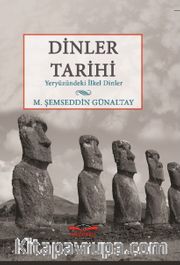 Dinler Tarihi <br /> Yeryüzündeki İlkel Dinler