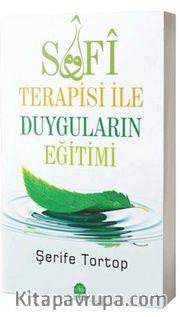Sufi Terapisi ile Duyguların Eğitimi