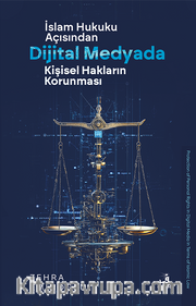 İslam Hukuku Açısından Dijital Medyada Kişisel Hakların Korunması
