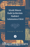 Klasik Dönem Hadis Şerhlerinin Hadisleri Anlamamıza Etkisi