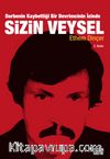 Sizin Veysel & Darbenin Kaybettiği Bir Devrimcinin İzinde