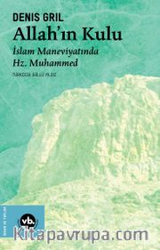 Allah’ın Kulu <br /> İslam Maneviyatında Hz. Muhammed