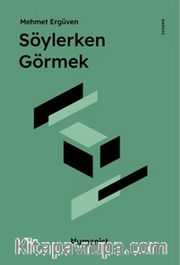 Söylerken Görmek