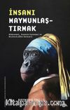İnsanı Maymunlaştırmak & Nöromani, Darwin Humması ve Bilimciliğin Sefaleti