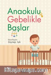 Anaokulu Gebelikle Başlar
