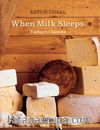 When Milk Sleeps Turkey’s Cheeses
