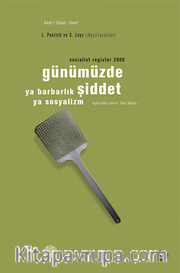 Socialist Register 2009 Günümüzde Şiddet <br /> Ya Barbarlık Ya Sosyalizm