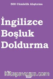 500 Cümlelik Alıştırma İngilizce Boşluk Doldurma