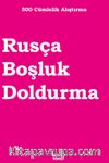 500 Cümlelik Alıştırma Rusça Boşluk Doldurma