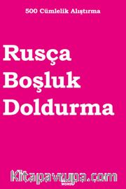 500 Cümlelik Alıştırma Rusça Boşluk Doldurma