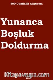 500 Cümlelik Alıştırma Yunanca Boşluk Doldurma