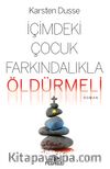 İçimdeki Çocuk Farkındalıkla Öldürmeli (Farkındalıklı Cinayetler Serisi 2)