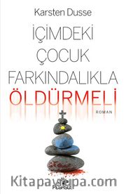 İçimdeki Çocuk Farkındalıkla Öldürmeli (Farkındalıklı Cinayetler Serisi 2)