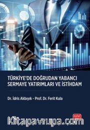 Türkiye’de Doğrudan Yabancı Sermaye Yatırımları ve İstihdam