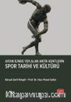 Aydın İlinde Yer Alan Antik Kentlerin Spor Tarihi ve Kültürü