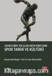 Aydın İlinde Yer Alan Antik Kentlerin Spor Tarihi ve Kültürü
