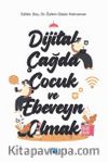 Dijital Çağda Çocuk ve Ebeveyn Olmak