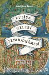 Evliya Çelebi Seyahatnamesi (Kısaltılmış Basım)