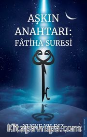 Aşkın Anahtarı: Fatiha Suresi
