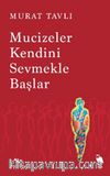 Mucizeler Kendini Sevmekle Başlar