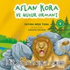 Aslan Kora ve Huzur Ormanı