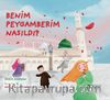 Benim Peygamberim Nasıldı ?