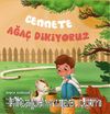 Cennete Ağaç Dikiyoruz