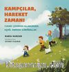 Kampçılar, Hareket Zamanı