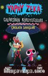 Yapay Zeka Galaksinin Koruyucuları 2 / Çikolata Savaşları