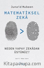 Matematiksel Zeka <br /> Neden Yapay Zekadan Üstünüz?