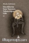 Sözcüklerim Sınır Tanımaz, Yabancılığım Gibi