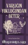 Varlığın Yokluğundan Beter