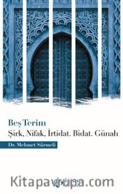 Beş Terim <br /> Şirk, Nifak, İrtidat, Bidat, Günah)