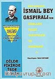 Kendi Kaleminden İsmail Bey Gaspıralı'nın İdealleri  İşleri Tavsiyeleri ve Haberleri-1