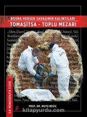 Bosna Hersek Savaşının Kalıntıları <br /> Tomaşitsa - Toplu Mezarı