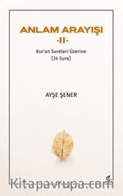 Anlam Arayışı II / Kur’an Sureleri Üzerine (34 Sure)