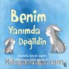Benim Yanımda Değildin