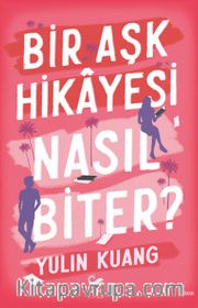 Bir Aşk Hikayesi Nasıl Biter?