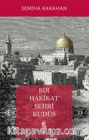 Bir Hakikat Şehri Kudüs