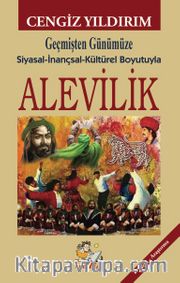 Alevilik <br /> Geçmişten Günümüze Siyasal-inançsal-Kültürel Boyutuyla 
