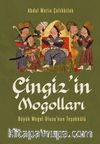 Çingiz’in Mogolları & Büyük Mogol Ulusu’nun Teşekkülü