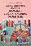 Evliya Çelebi’nin Gözüyle Osmanlı Coğrafyasında İmaretler