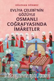 Evliya Çelebi’nin Gözüyle Osmanlı Coğrafyasında İmaretler