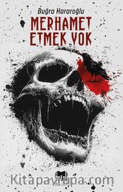Merhamet Etmek Yok